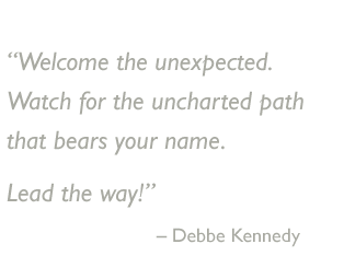 a quote from Debbe Kennedy